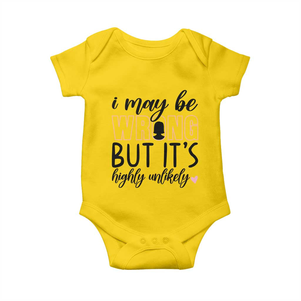 I May Be Wrong But It Is Highly Unlikely Baby Onesie Funny Sarcastic - Wonder Print Shop