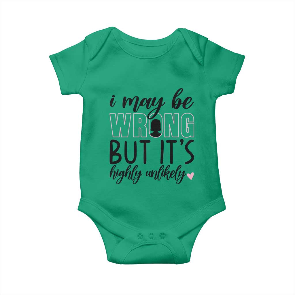 I May Be Wrong But It Is Highly Unlikely Baby Onesie Funny Sarcastic - Wonder Print Shop