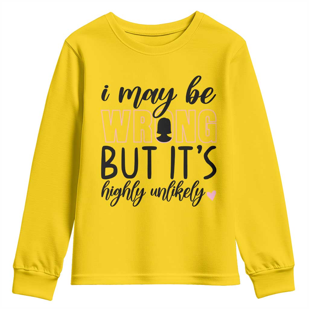 I May Be Wrong But It Is Highly Unlikely Youth Sweatshirt Funny Sarcastic - Wonder Print Shop