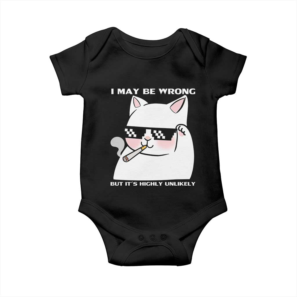 Funny Cat Humor Baby Onesie I May Be Wrong But It Is Highly Unlikely - Wonder Print Shop
