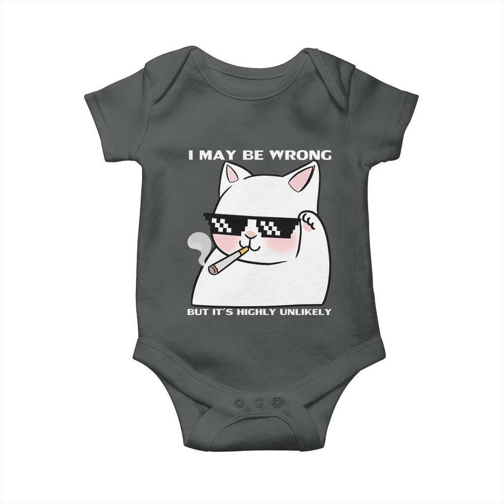 Funny Cat Humor Baby Onesie I May Be Wrong But It Is Highly Unlikely - Wonder Print Shop