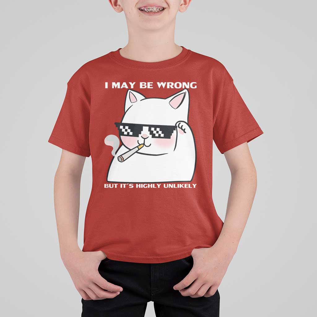 Funny Cat Humor T Shirt For Kid I May Be Wrong But It Is Highly Unlikely - Wonder Print Shop