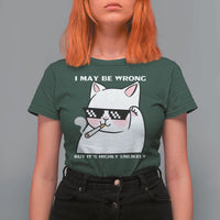 Funny Cat Humor T Shirt For Women I May Be Wrong But It Is Highly Unlikely - Wonder Print Shop