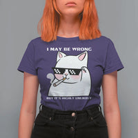 Funny Cat Humor T Shirt For Women I May Be Wrong But It Is Highly Unlikely - Wonder Print Shop