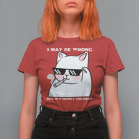 Funny Cat Humor T Shirt For Women I May Be Wrong But It Is Highly Unlikely - Wonder Print Shop