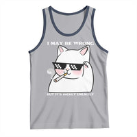 Funny Cat Humor Tank Top I May Be Wrong But It Is Highly Unlikely - Wonder Print Shop