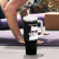 Funny Cat Humor Tumbler With Handle I May Be Wrong But It Is Highly Unlikely