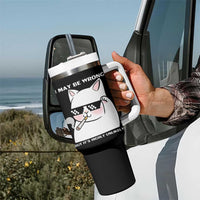 Funny Cat Humor Tumbler With Handle I May Be Wrong But It Is Highly Unlikely