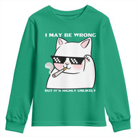 Funny Cat Humor Youth Sweatshirt I May Be Wrong But It Is Highly Unlikely - Wonder Print Shop