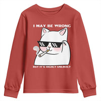 Funny Cat Humor Youth Sweatshirt I May Be Wrong But It Is Highly Unlikely - Wonder Print Shop