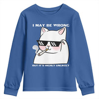Funny Cat Humor Youth Sweatshirt I May Be Wrong But It Is Highly Unlikely - Wonder Print Shop