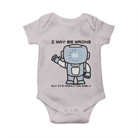 Funny Robot Humor Baby Onesie I May Be Wrong But It Is Highly Unlikely - Wonder Print Shop