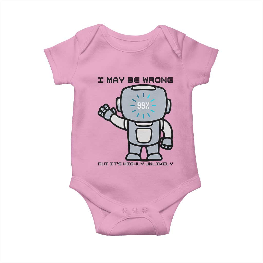 Funny Robot Humor Baby Onesie I May Be Wrong But It Is Highly Unlikely - Wonder Print Shop