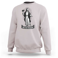 Christian Football Lover Sweatshirt He Is Rizzin Funny Gift - Wonder Print Shop