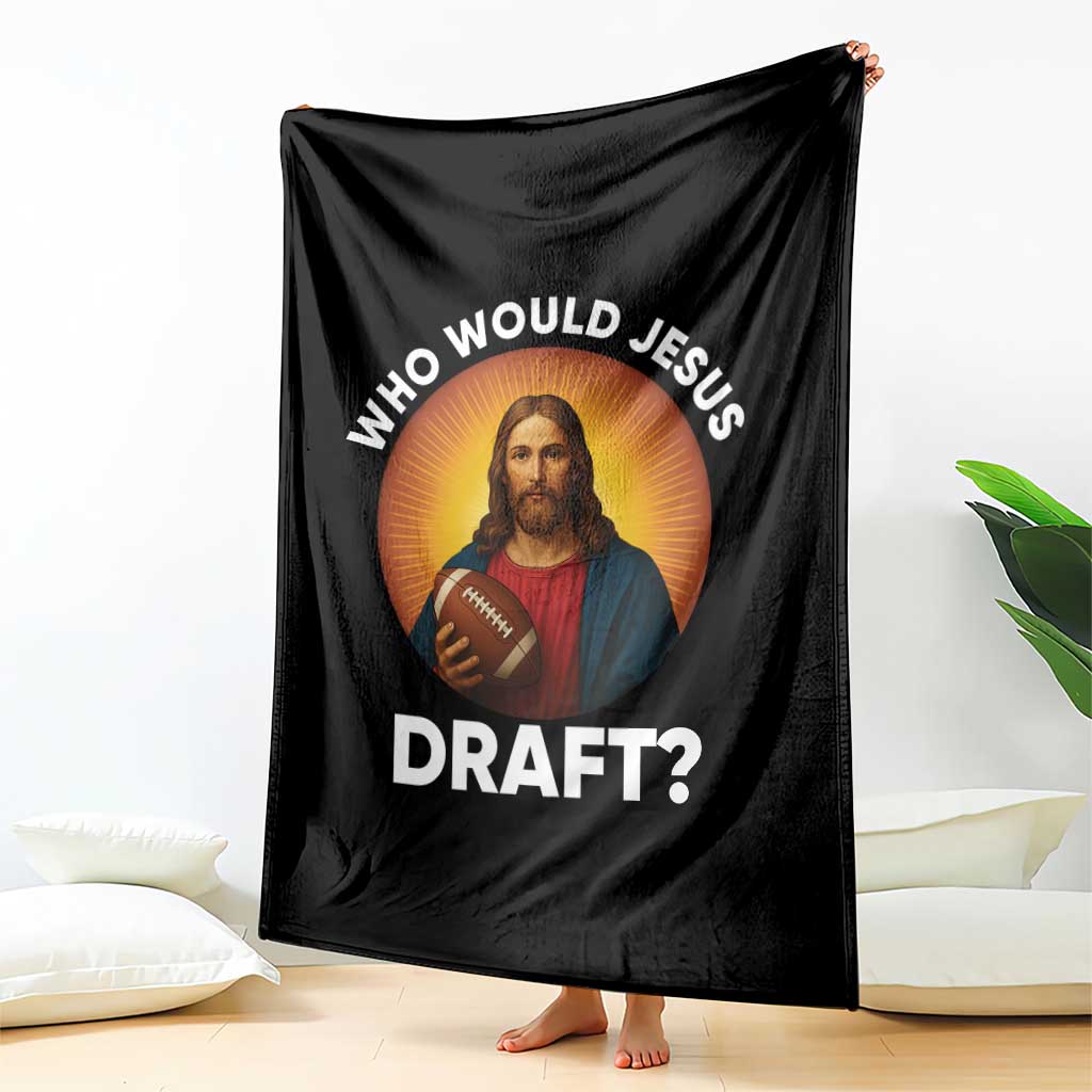 Who Would Jesus Draft Throw Blanket Christian Football Lover - Wonder Print Shop