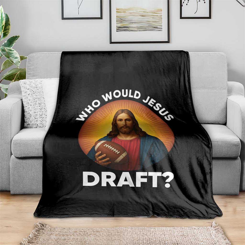 Who Would Jesus Draft Throw Blanket Christian Football Lover - Wonder Print Shop