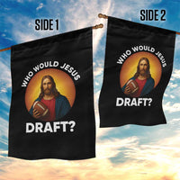Who Would Jesus Draft Garden Flag Christian Football Lover - Wonder Print Shop
