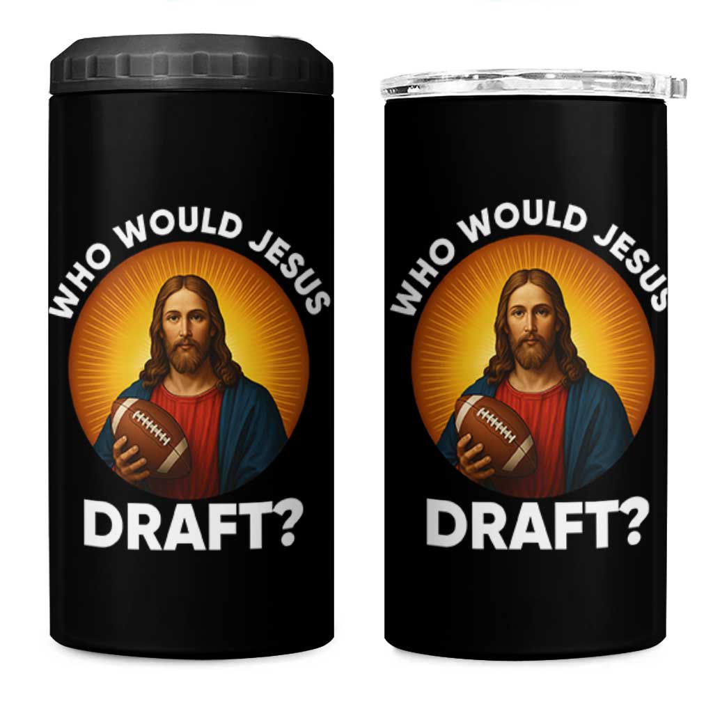 Who Would Jesus Draft 4 in 1 Can Cooler Tumbler Christian Football Lover - Wonder Print Shop