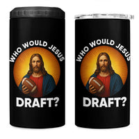 Who Would Jesus Draft 4 in 1 Can Cooler Tumbler Christian Football Lover - Wonder Print Shop