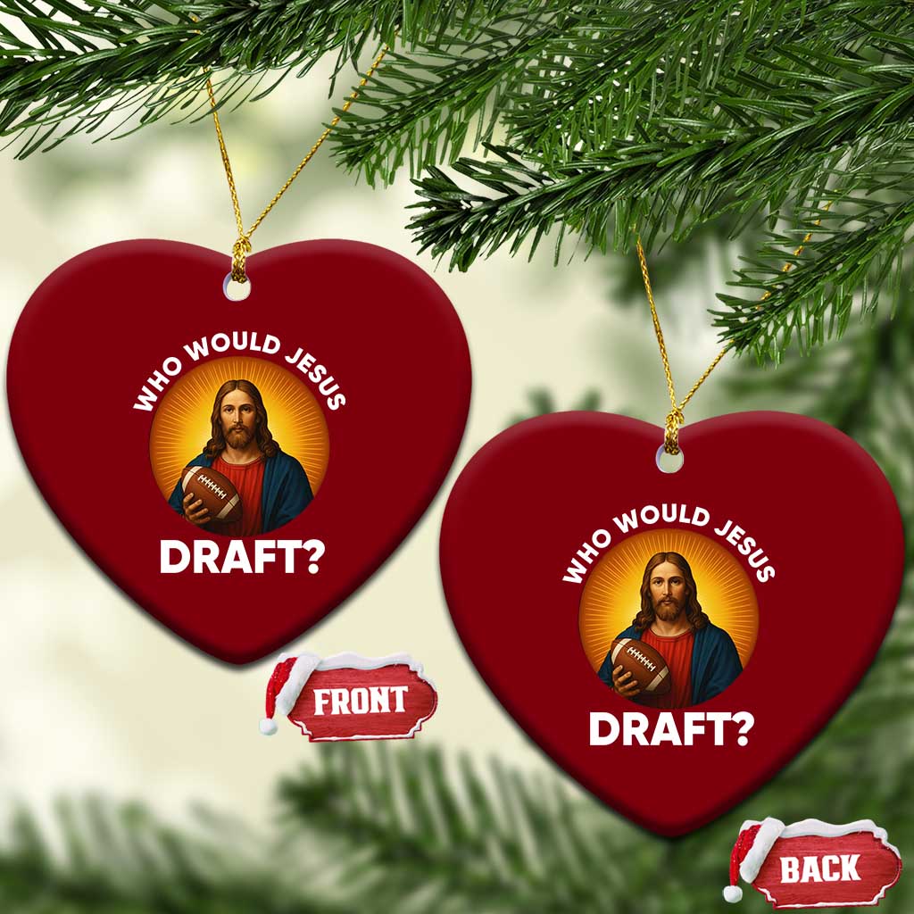 Who Would Jesus Draft Ceramic Ornament Christian Football Lover - Wonder Print Shop