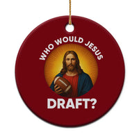 Who Would Jesus Draft Ceramic Ornament Christian Football Lover - Wonder Print Shop