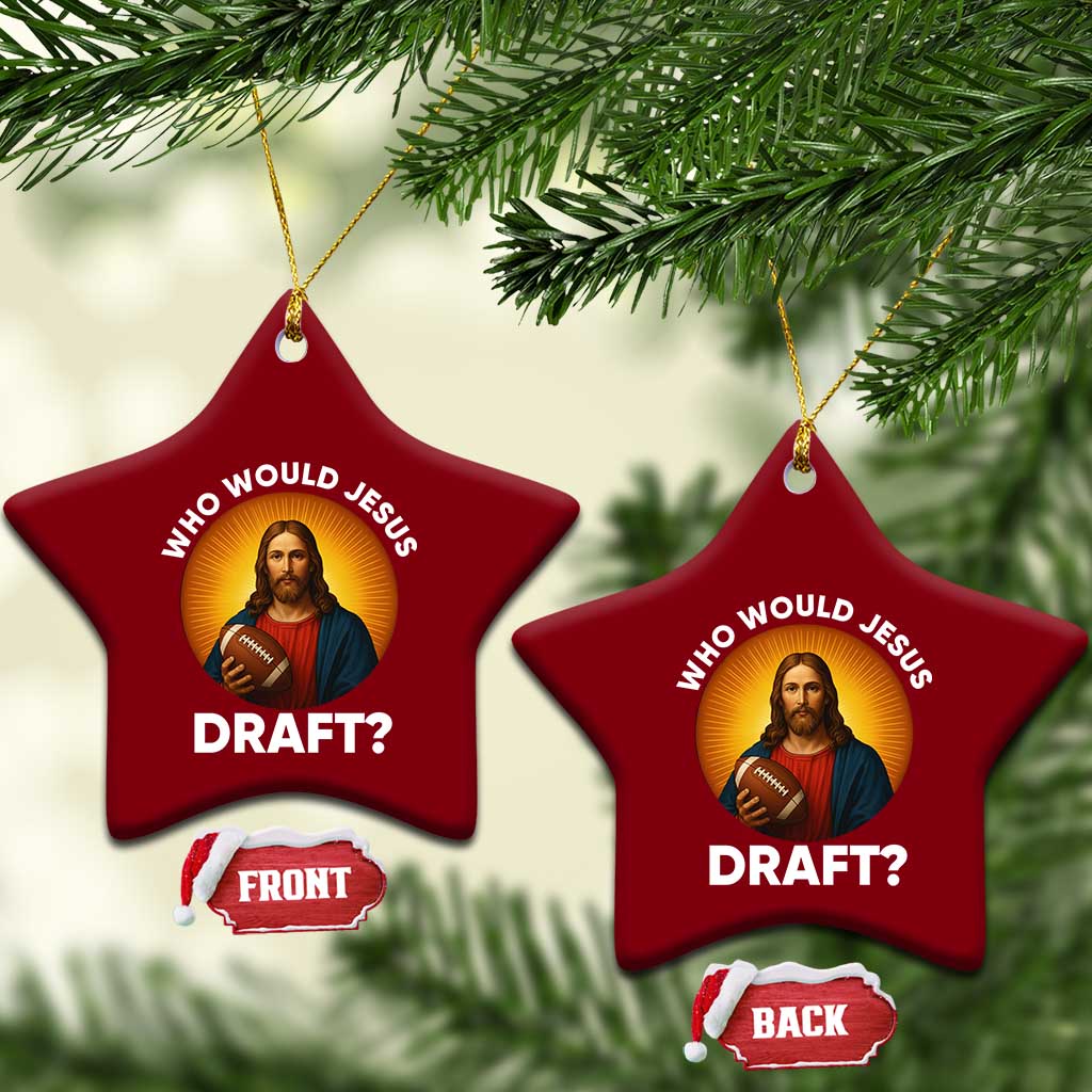 Who Would Jesus Draft Ceramic Ornament Christian Football Lover - Wonder Print Shop