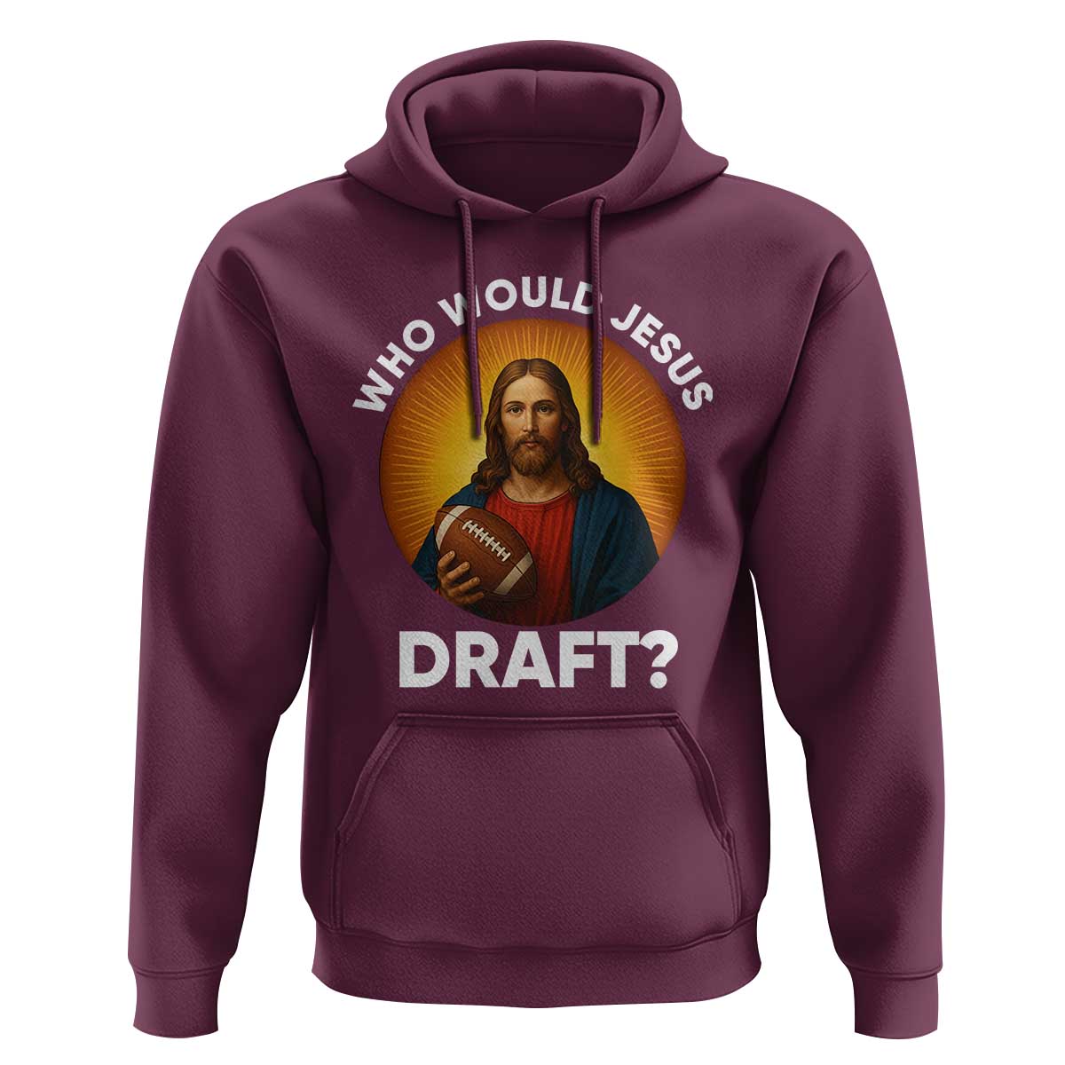 Who Would Jesus Draft Hoodie Christian Football Lover - Wonder Print Shop