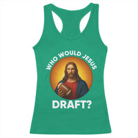 Who Would Jesus Draft Racerback Tank Top Christian Football Lover - Wonder Print Shop