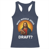 Who Would Jesus Draft Racerback Tank Top Christian Football Lover - Wonder Print Shop