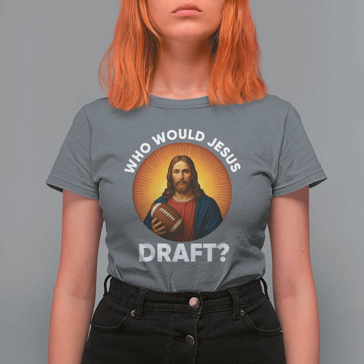 Who Would Jesus Draft T Shirt For Women Christian Football Lover - Wonder Print Shop