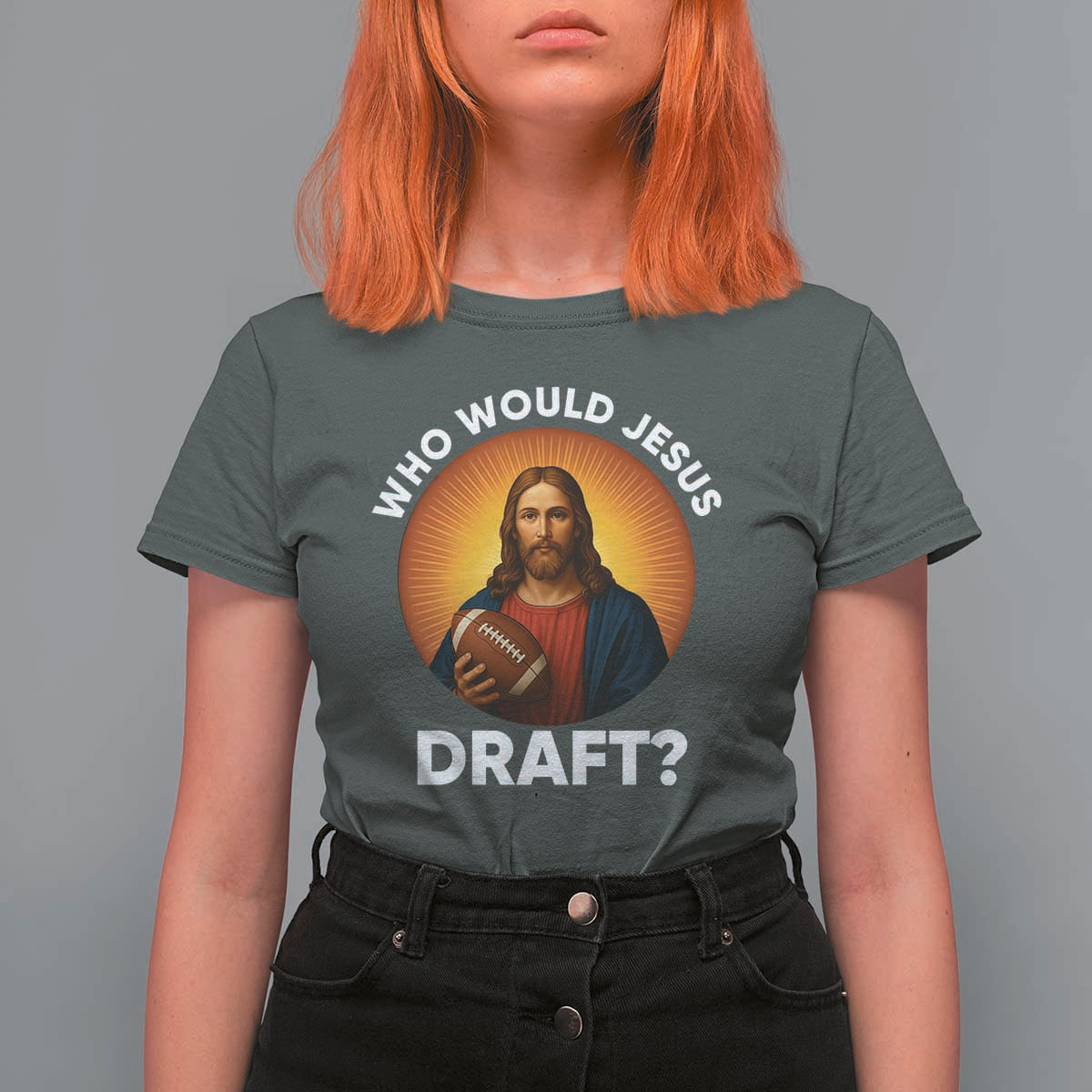 Who Would Jesus Draft T Shirt For Women Christian Football Lover - Wonder Print Shop