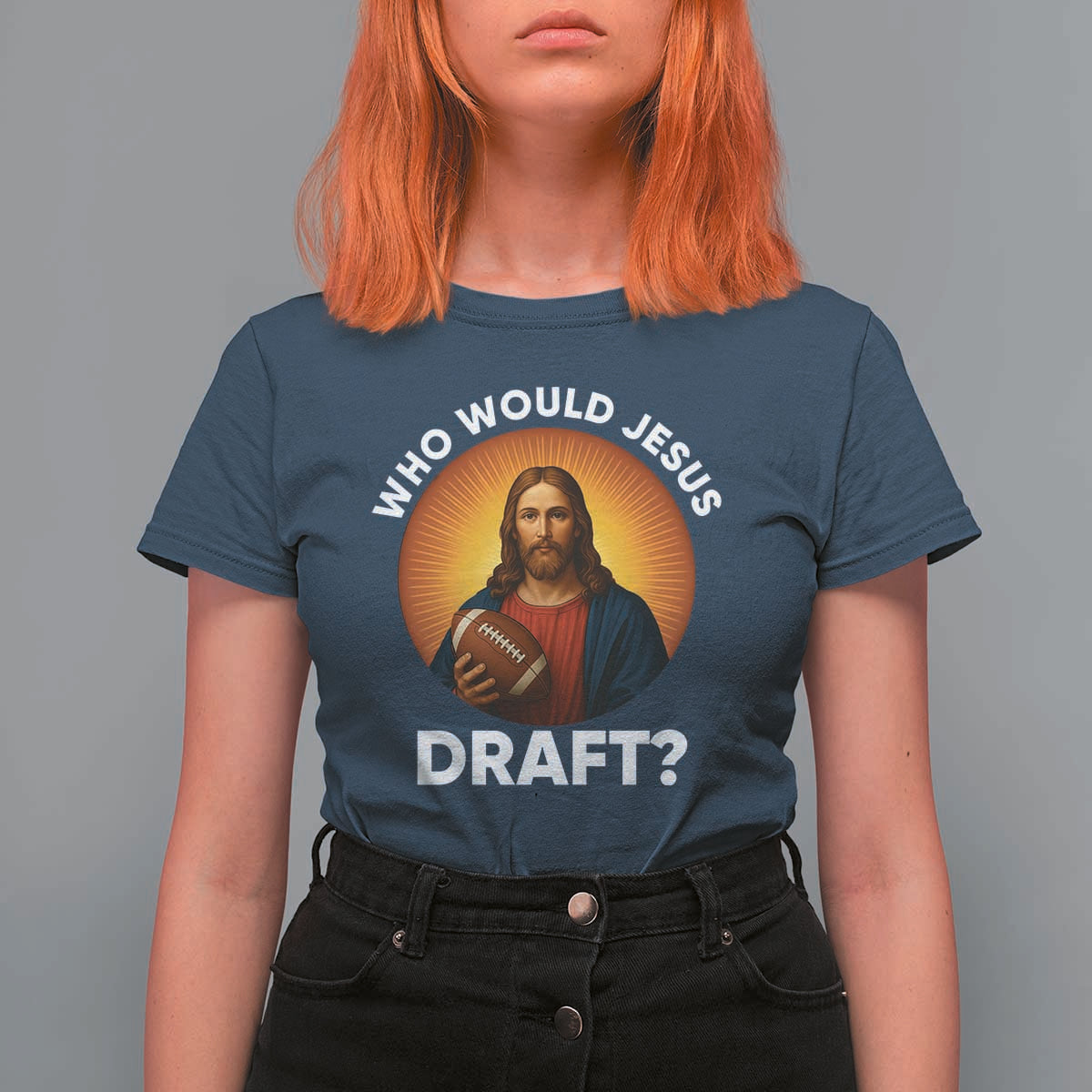 Who Would Jesus Draft T Shirt For Women Christian Football Lover - Wonder Print Shop
