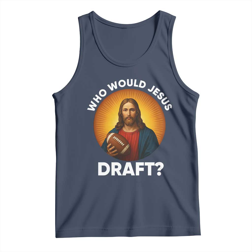 Who Would Jesus Draft Tank Top Christian Football Lover - Wonder Print Shop