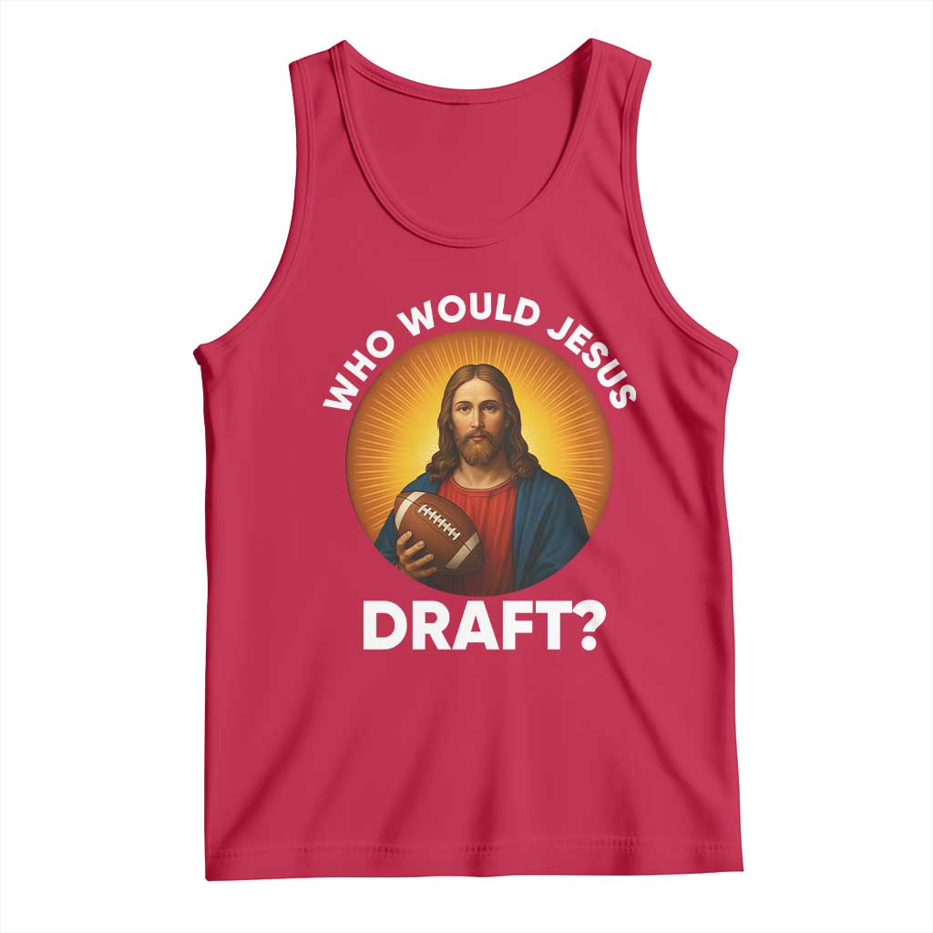 Who Would Jesus Draft Tank Top Christian Football Lover - Wonder Print Shop
