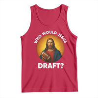 Who Would Jesus Draft Tank Top Christian Football Lover - Wonder Print Shop