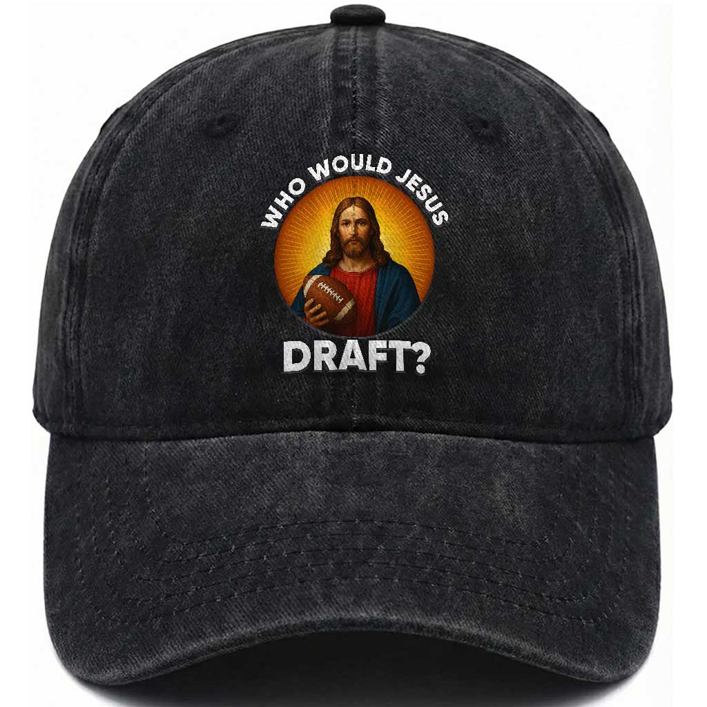 Who Would Jesus Draft Washed Cotton Baseball Cap Christian Football Lover