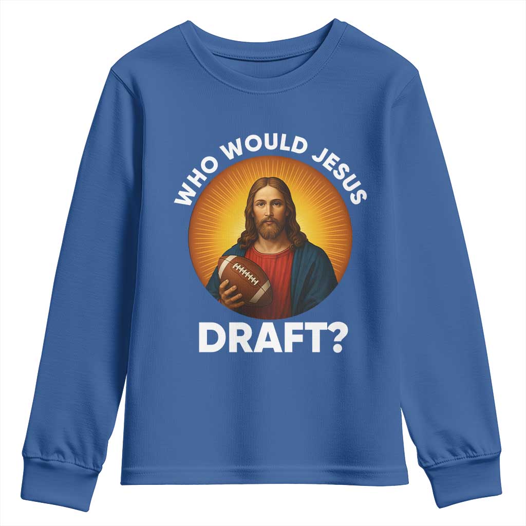 Who Would Jesus Draft Youth Sweatshirt Christian Football Lover - Wonder Print Shop