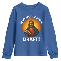 Who Would Jesus Draft Youth Sweatshirt Christian Football Lover - Wonder Print Shop