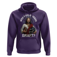 Christian Football Gift Hoodie Who Would Jesus Draft - Wonder Print Shop