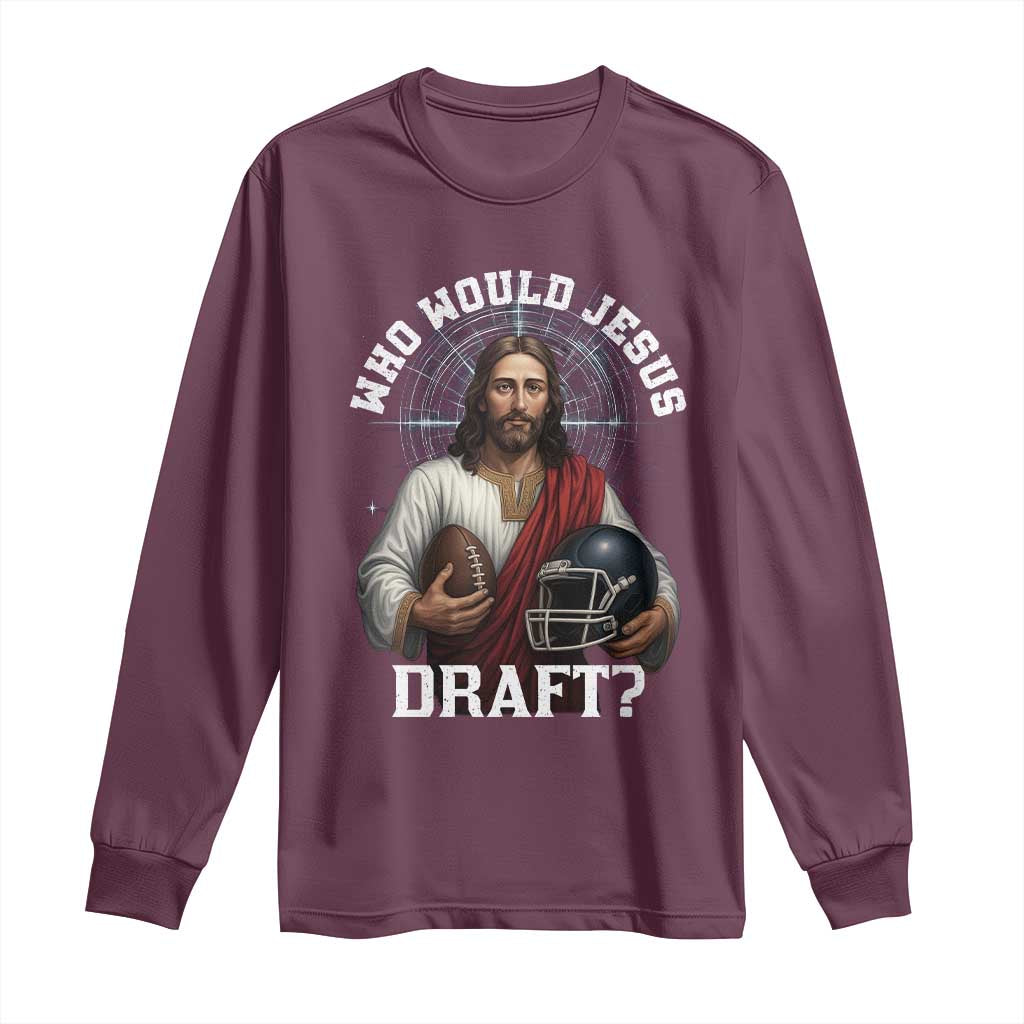 Christian Football Gift Long Sleeve Shirt Who Would Jesus Draft - Wonder Print Shop