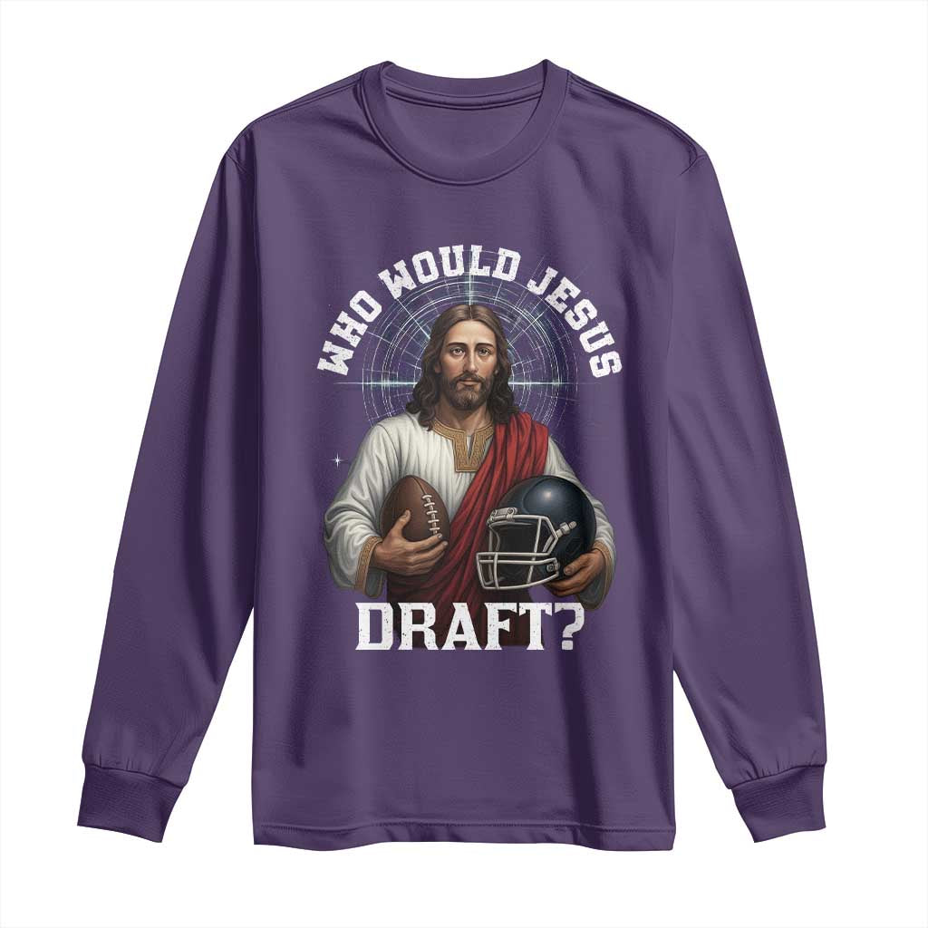 Christian Football Gift Long Sleeve Shirt Who Would Jesus Draft - Wonder Print Shop