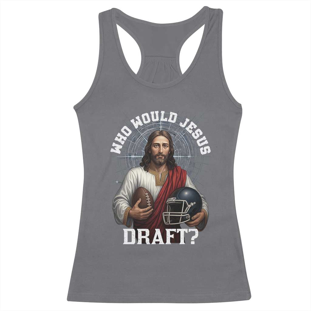 Christian Football Gift Racerback Tank Top Who Would Jesus Draft - Wonder Print Shop