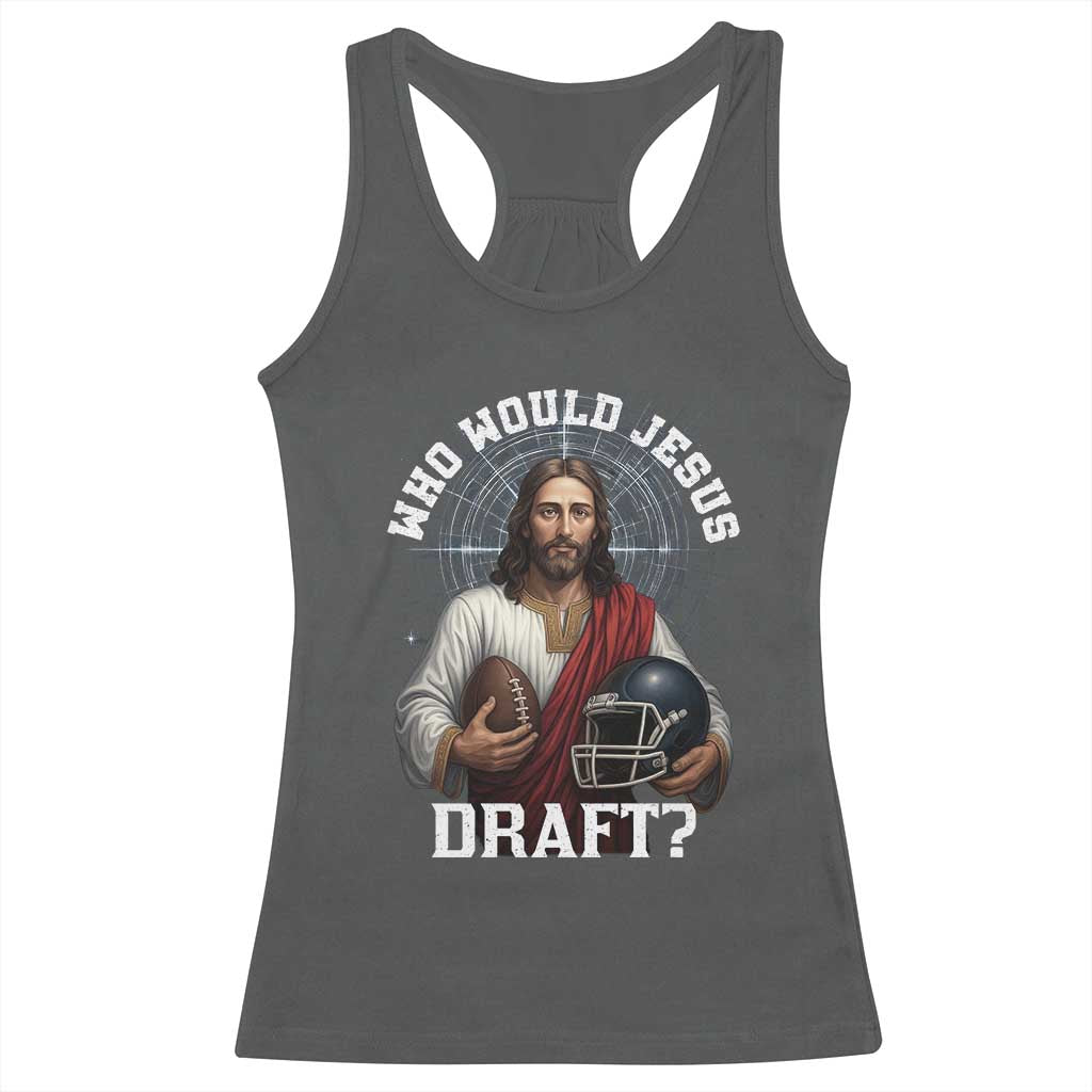 Christian Football Gift Racerback Tank Top Who Would Jesus Draft - Wonder Print Shop