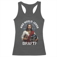 Christian Football Gift Racerback Tank Top Who Would Jesus Draft - Wonder Print Shop