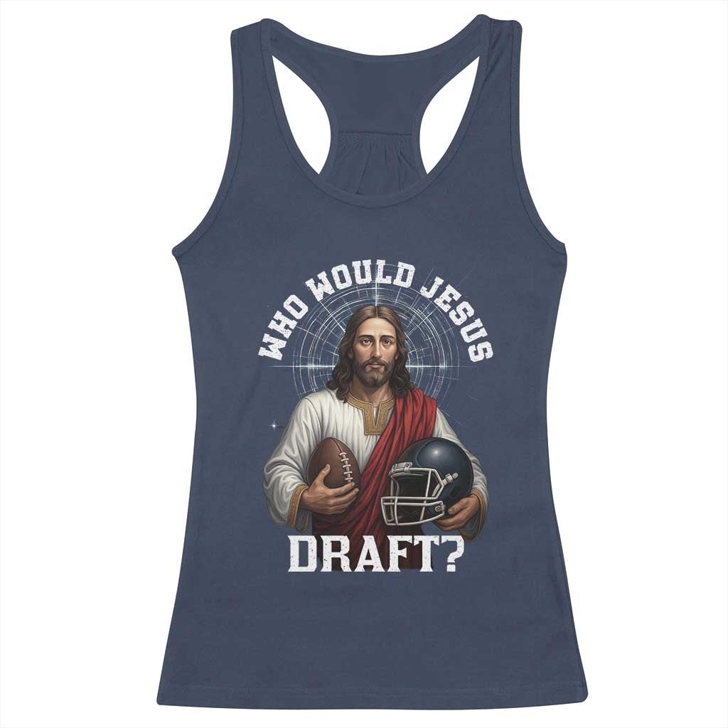 Christian Football Gift Racerback Tank Top Who Would Jesus Draft - Wonder Print Shop