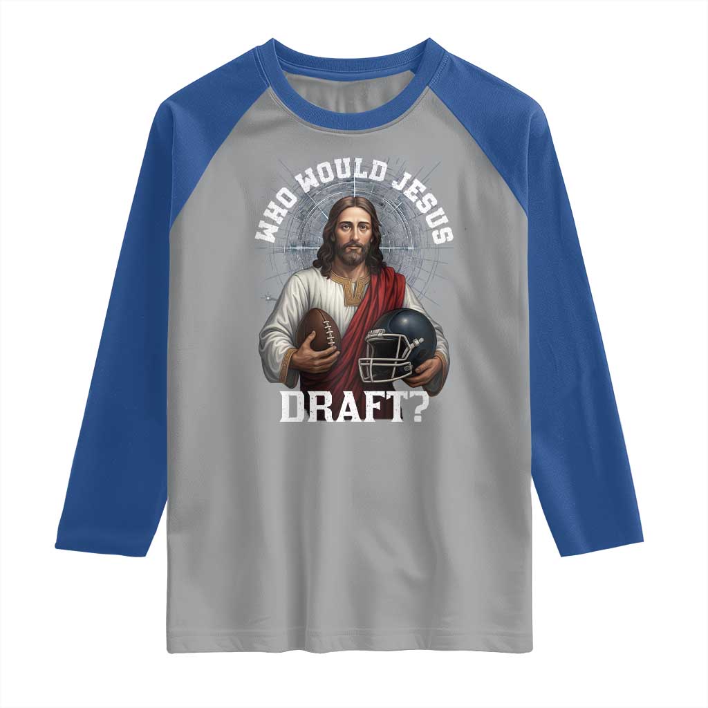 Christian Football Gift Raglan Shirt Who Would Jesus Draft - Wonder Print Shop