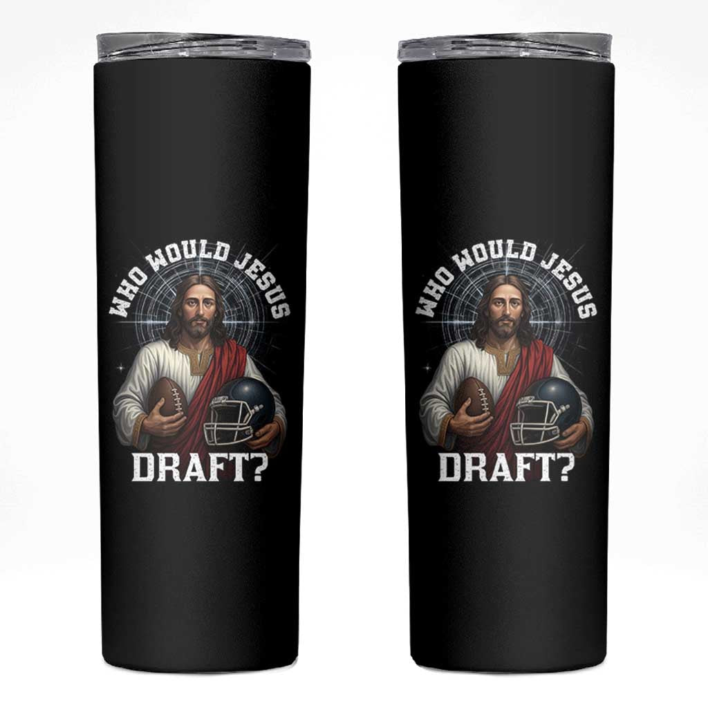 Christian Football Gift Skinny Tumbler Who Would Jesus Draft - Wonder Print Shop