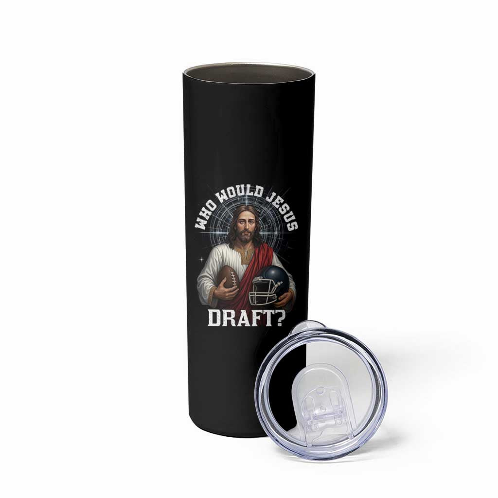 Christian Football Gift Skinny Tumbler Who Would Jesus Draft - Wonder Print Shop