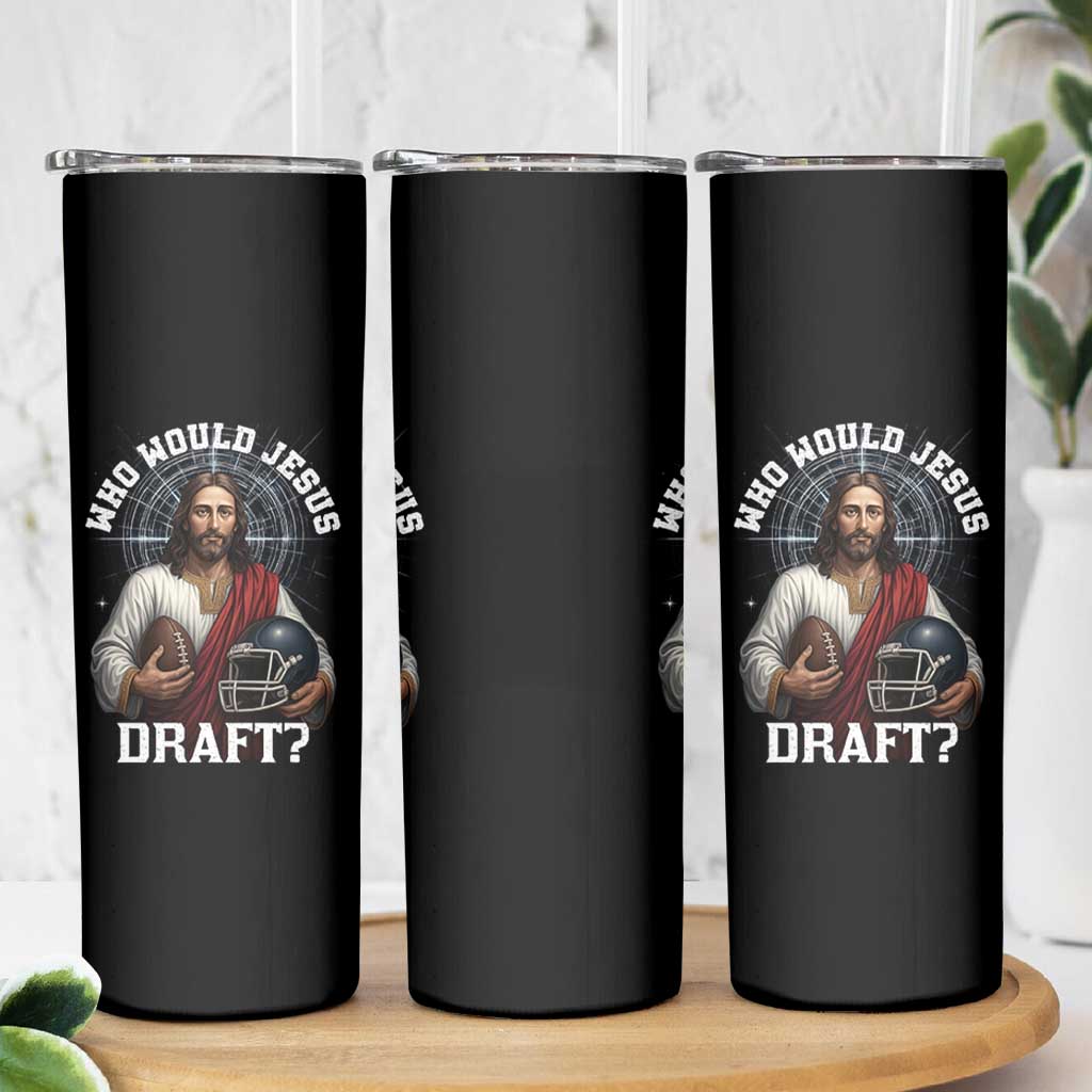 Christian Football Gift Skinny Tumbler Who Would Jesus Draft - Wonder Print Shop