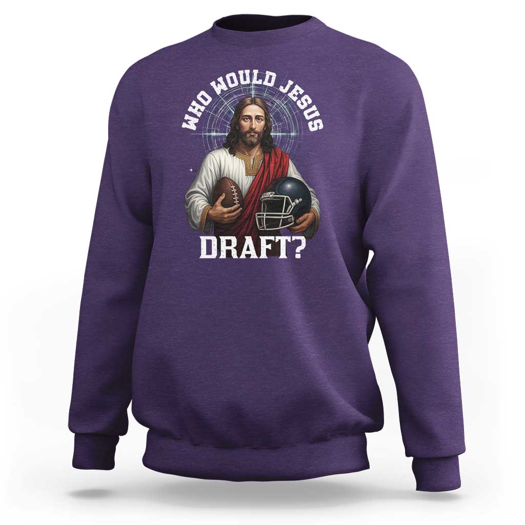 Christian Football Gift Sweatshirt Who Would Jesus Draft - Wonder Print Shop